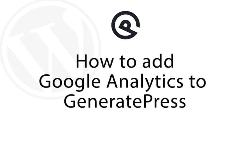 how-to-add-Google-analytics-to-generatepress-without-a-plugin