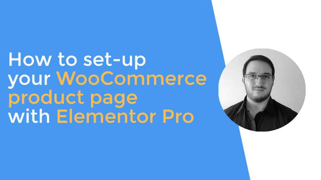 How to set-up your WooCommerce product page with Elementor Pro